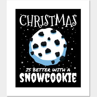 Christmas Is Better With A Snowcookie - Christmas snow cookie food gift Posters and Art